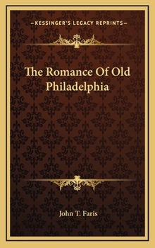 Hardcover The Romance of Old Philadelphia Book