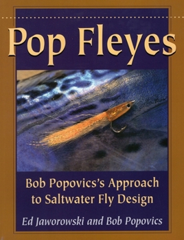 Paperback Pop Fleyes: Bob Popovics's Approach to Saltwater Fly Design Book