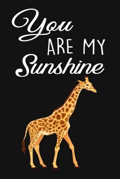 Paperback You Are My Sunshine: lined notebook To Write In, Giraffe Notebook, Animal Journal, Giraffe Gifts Book