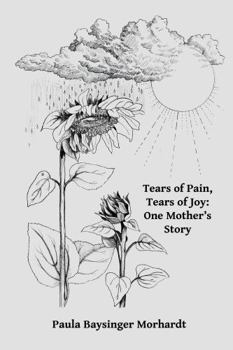 Tears of Pain, Tears of Joy: One Mother's Story