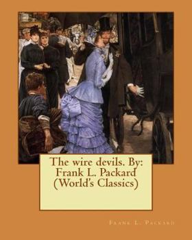 Paperback The wire devils. By: Frank L. Packard (World's Classics) Book