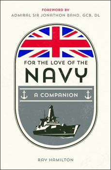 For the Love of the Navy: A Celebration of the British Armed Forces