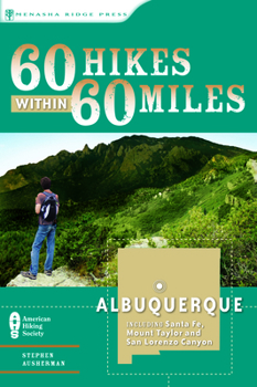 Paperback 60 Hikes Within 60 Miles: Albuquerque: Including Santa Fe, Mount Taylor, and San Lorenzo Canyon Book