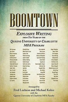Paperback BOOMTOWN: Explosive Writing from Ten Years of the Queens University of Charlotte MFA Program Book