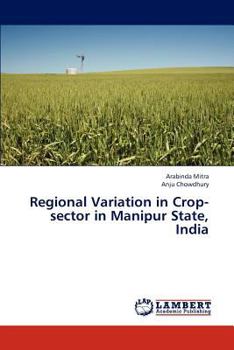 Paperback Regional Variation in Crop-Sector in Manipur State, India Book