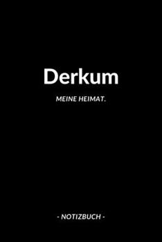 Derkum: Notizbuch, Notizblook, Notizheft, Notizen, Block, Planer | DIN A5, 120 Seiten | Liniert, Linien, Lined | Deine Stadt, Dorf, Region und Heimat (German Edition)