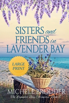 Paperback Sisters and Friends in Lavender Bay (The Lavender Bay Chronicles Book 6) Large Print Paperback Book