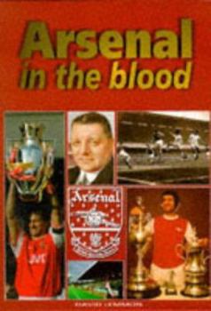 Hardcover Arsenal in the Blood: An Oral History of the Gunners Book