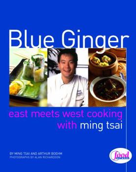 Hardcover Blue Ginger: East Meets West Cooking with Ming Tsai Book