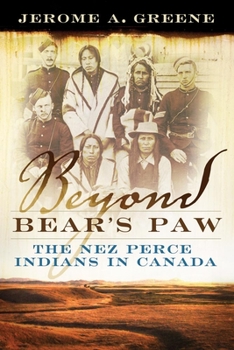 Hardcover Beyond Bear's Paw: The Nez Perce Indians in Canada Book