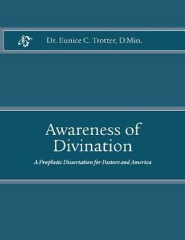 Paperback Awareness of Divination: A Prophetic Dissertation for Pastors and America Book