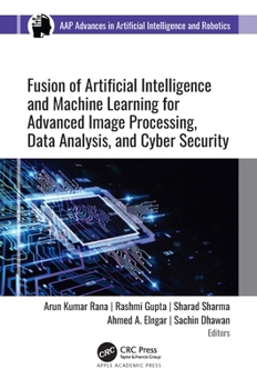 Hardcover Fusion of Artificial Intelligence and Machine Learning in Advanced Image Processing Book