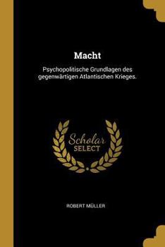 Paperback Macht: Psychopolitische Grundlagen des gegenwärtigen Atlantischen Krieges. [German] Book