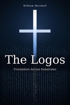 Paperback The Logos: Translation Across Substrates Book