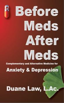Paperback Before Meds After Meds: Complementary and Alternative Medicine for Anxiety and Depression Book