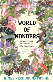 Hardcover World of Wonders: In Praise of Fireflies, Whale Sharks, and Other Astonishments Book