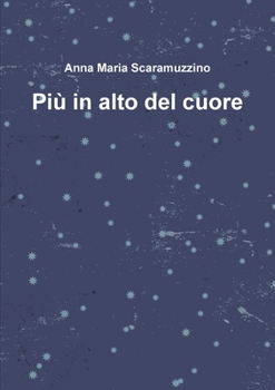Paperback Più in alto del cuore [Italian] Book