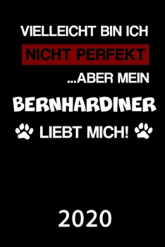 Bernhardiner 2020: Kalender | Lustiger Hunde Spruch Terminplaner | Frauchen Herrchen Terminkalender Wochenplaner, Monatsplaner & Jahresplaner für ... 120 Seiten | Geschenk (German Edition)