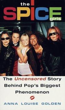 Mass Market Paperback The Spice Girls: The Uncensored Story Behind Pop's Biggest Phenomenon Book