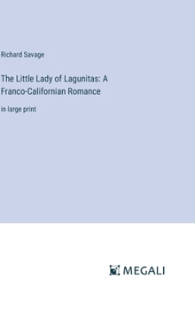 Hardcover The Little Lady of Lagunitas: A Franco-Californian Romance: in large print Book