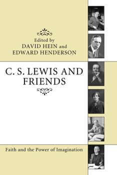 Hardcover C. S. Lewis and Friends: Faith and the Power of Imagination Book