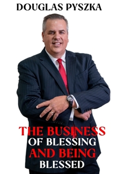 Paperback The Business of Blessing and Being Blessed Book