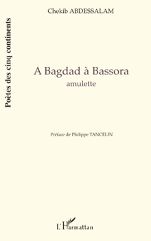 A Bagdad à Bassora (Poètes Des Cinq Continents) (French Edition)
