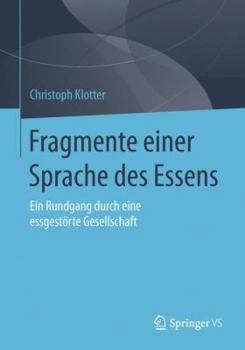 Paperback Fragmente Einer Sprache Des Essens: Ein Rundgang Durch Eine Essgestörte Gesellschaft [German] Book