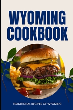 Paperback Wyoming Cookbook: Traditional Recipes of Wyoming Book