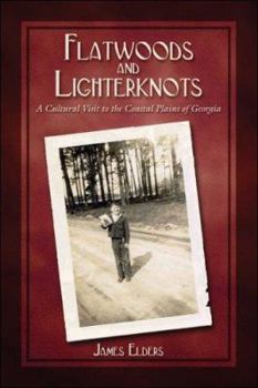 Paperback Flatwoods And Lighterknots: A Cultural Visit to the Coastal Plains of Georgia Book