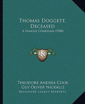 Paperback Thomas Doggett, Deceased: A Famous Comedian (1908) Book