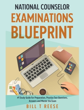 Paperback National Counselor Examination Blueprint #1 Study Guide For Preparation, Practice Test Questions, Answers and Master the Exam Book