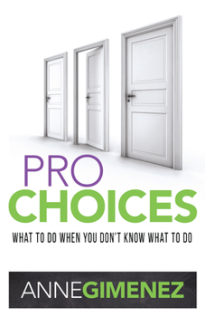 Paperback Pro Choices: What To Do When You Don't Know What To Do Book