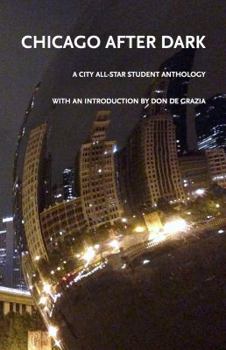 Paperback Chicago After Dark: A City All-Star Student Anthology Book
