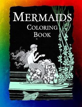 Paperback Mermaids Coloring Book: Mermaids, Sirens, Nymphs, Sprites, and Nixies Book