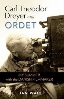 Hardcover Carl Theodor Dreyer and Ordet: My Summer with the Danish Filmmaker Book