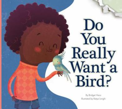 Do You Really Want a Bird? - Book  of the Do you really want a pet?