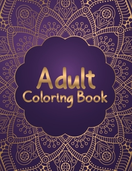 Paperback Adult Coloring Book: Most Attractive and Variety Designs Mandala Coloring Book for Adults Relaxation - 50 Beautiful and Unique Mandala Colo Book