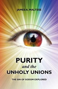 Paperback Purity and the Unholy Unions: The Sin of Sodom Explored Book