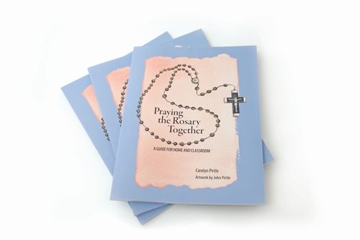 Paperback Praying the Rosary Together: A Guide for Home and Classroom Book