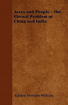 Paperback Acres and People - The Eternal Problem of China and India Book