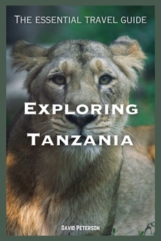 Paperback Exploring Tanzania: The essential travel guide Book