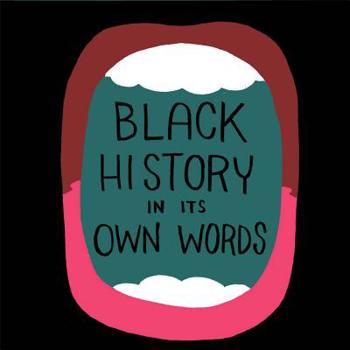 Hardcover Black History in Its Own Words Book