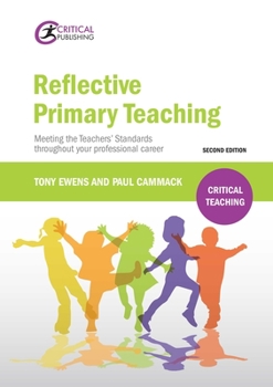 Paperback Reflective Primary Teaching: Meeting the Teachers' Standards Throughout Your Professional Career Book