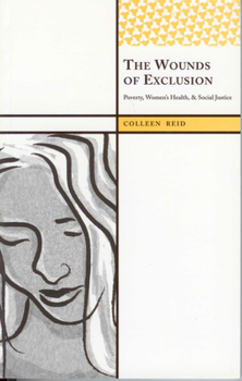 Paperback The Wounds of Exclusion: Poverty, Women's Health, and Social Justice Book