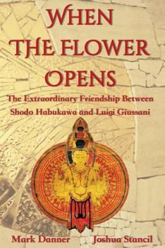 Paperback When the Flower Opens: The Extraordinary Friendship Between Abbot Shodo Habukawa and Monsignor Luigi Giussani Book