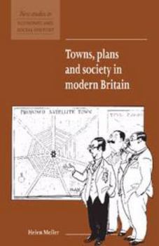 Misc. Towns, Plans and Society in Modern Britain Book