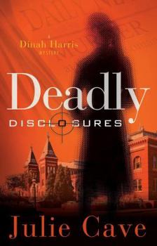 Paperback Deadly Disclosures: A Dinah Harris Mystery Book