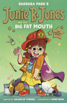 Junie B. Jones and Her Big Fat Mouth: The Graphic Novel