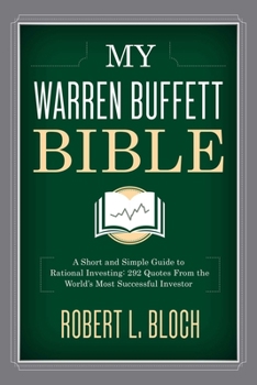 Hardcover My Warren Buffett Bible: A Short and Simple Guide to Rational Investing: 284 Quotes from the World's Most Successful Investor Book